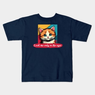 Look me only in the eyes - I Love my cat - 3 Kids T-Shirt